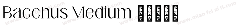 Bacchus Medium字体转换
